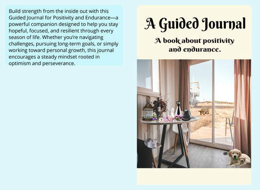 A Guided Journal: A Book About Positivity and Endurance