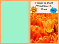 Flower & Plant Word Search Book