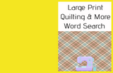 Large Print Quilting & More Word Search Book