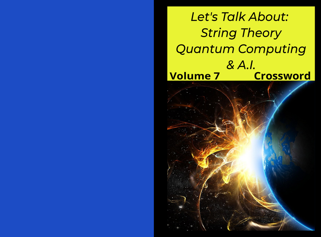 Let's Talk About String Theory, Quantum Computing, & A.I. Crossword