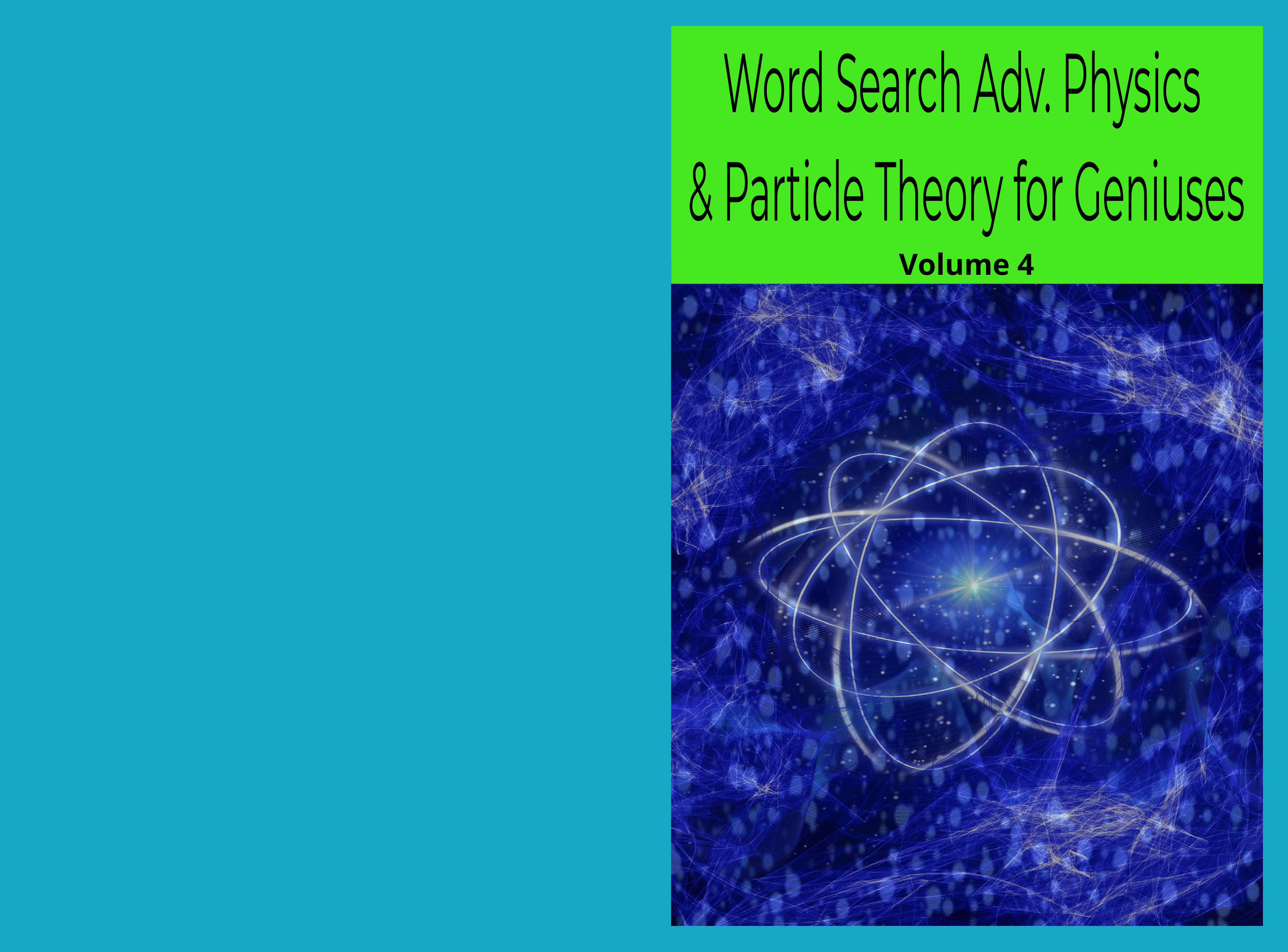 Word Search Adv. Physics & Particle Theory for Geniuses Vol. 4