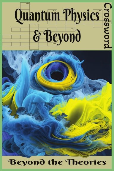 Quantum Physics & Beyond Crossword Puzzle Book - LL Puzzle Books